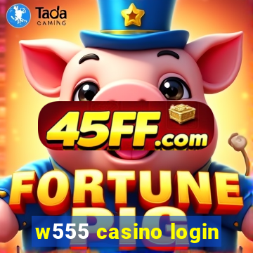 w555 casino login